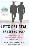 Book cover of Let’s Get Real or Let’s Not Play by Mahan Khalsa and Randy Illig